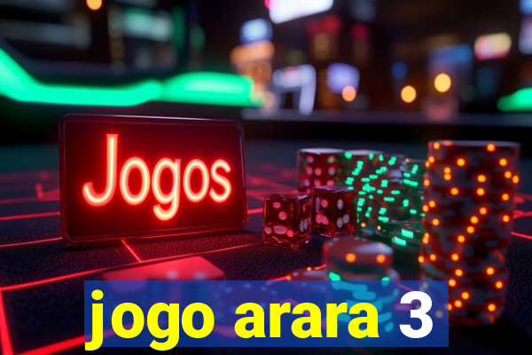 jogo arara 3